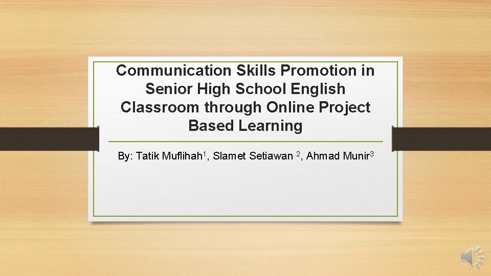 Communication Skills Promotion in Senior High School English Classroom through Online Project Based Learning