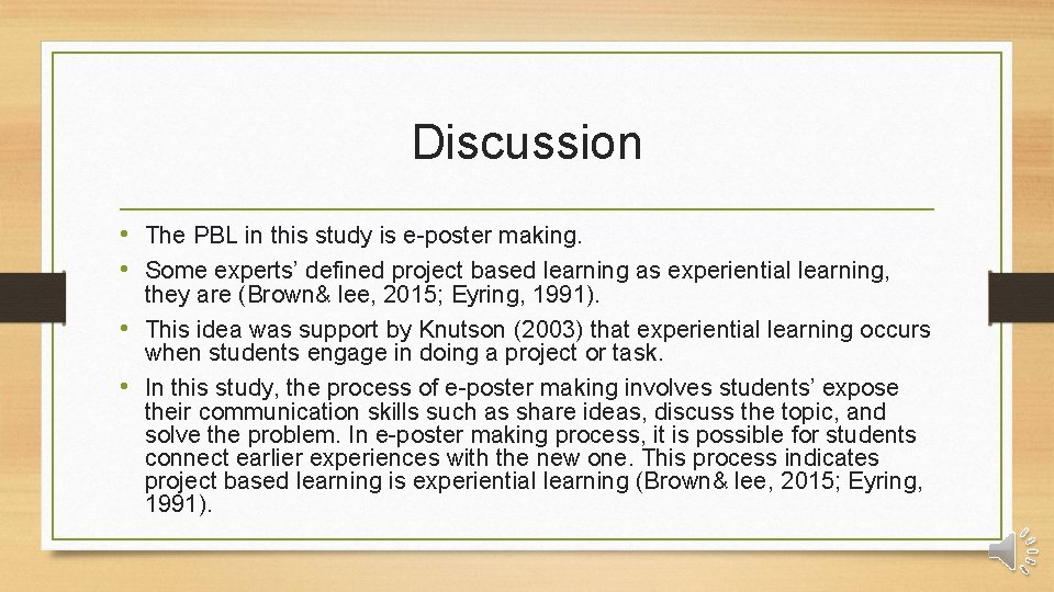 Discussion • The PBL in this study is e-poster making. • Some experts’ defined