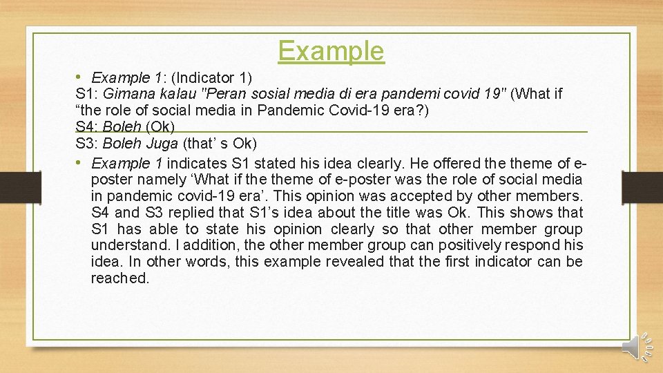 Example • Example 1: (Indicator 1) S 1: Gimana kalau "Peran sosial media di