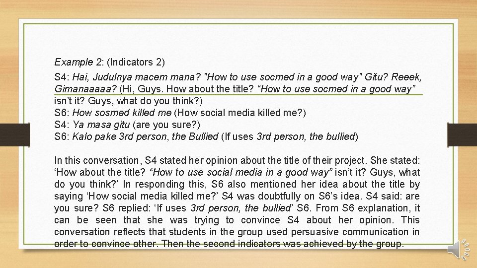 Example 2: (Indicators 2) S 4: Hai, Judulnya macem mana? "How to use socmed