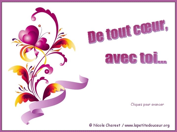 Cliquez pour avancer © Nicole Charest / www. lapetitedouceur. org 