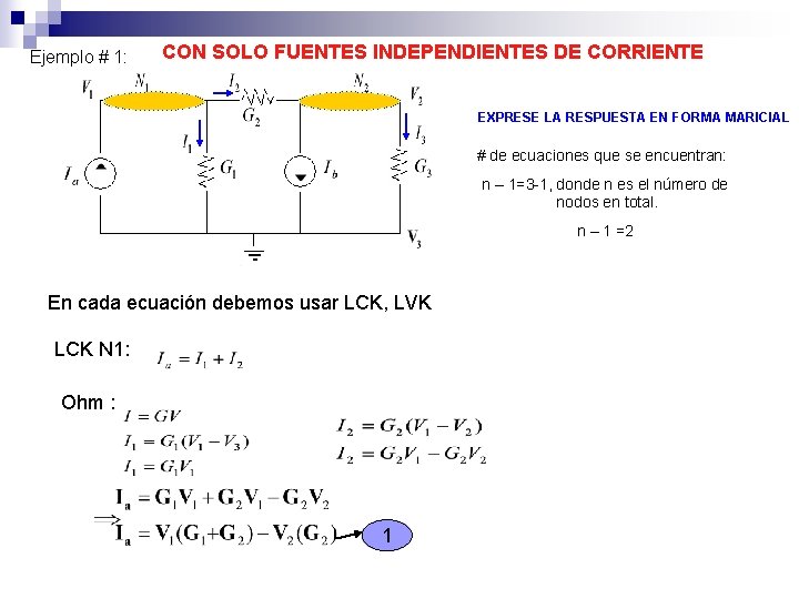 Ejemplo # 1: CON SOLO FUENTES INDEPENDIENTES DE CORRIENTE EXPRESE LA RESPUESTA EN FORMA