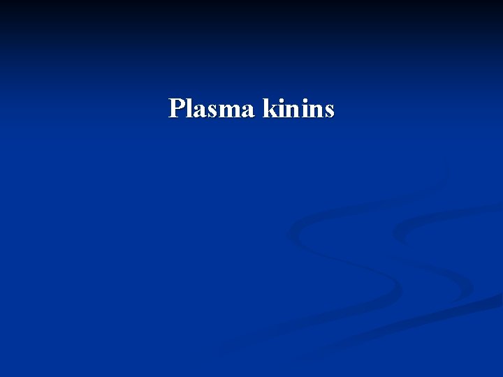 Plasma kinins 