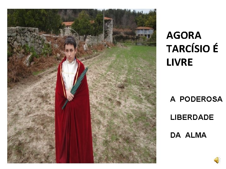 AGORA TARCÍSIO É LIVRE A PODEROSA LIBERDADE DA ALMA 