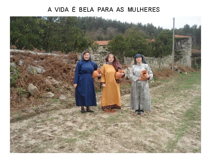 A VIDA É BELA PARA AS MULHERES 