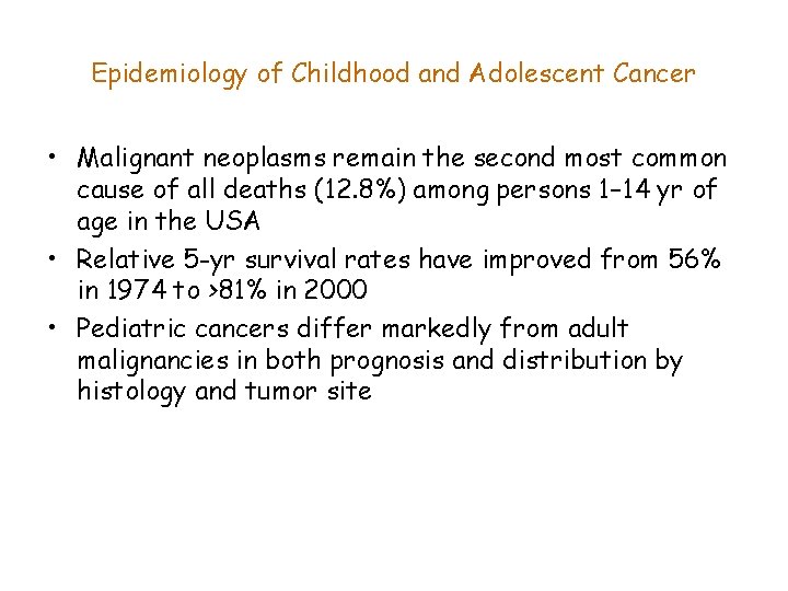 Epidemiology of Childhood and Adolescent Cancer • Malignant neoplasms remain the second most common