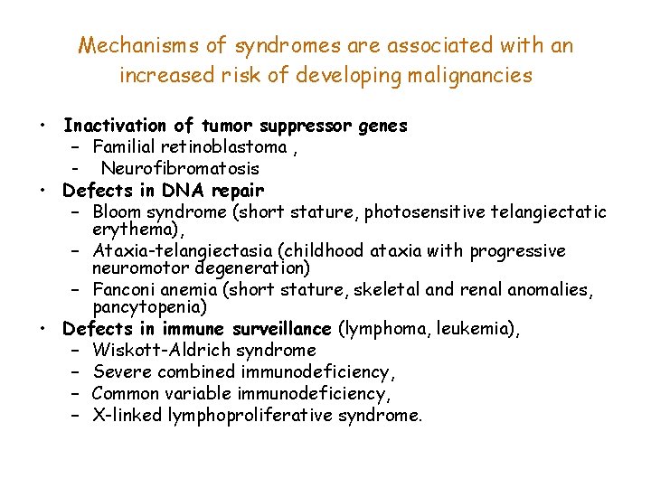 Mechanisms of syndromes are associated with an increased risk of developing malignancies • Inactivation