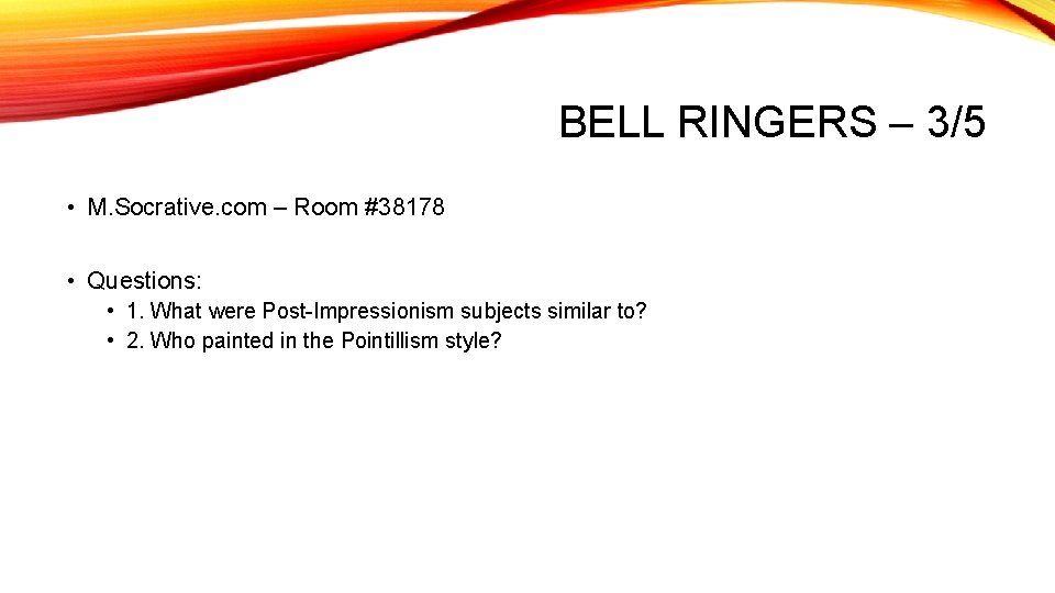 BELL RINGERS – 3/5 • M. Socrative. com – Room #38178 • Questions: •
