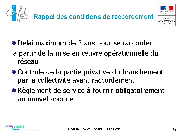 Rappel des conditions de raccordement Délai maximum de 2 ans pour se raccorder à