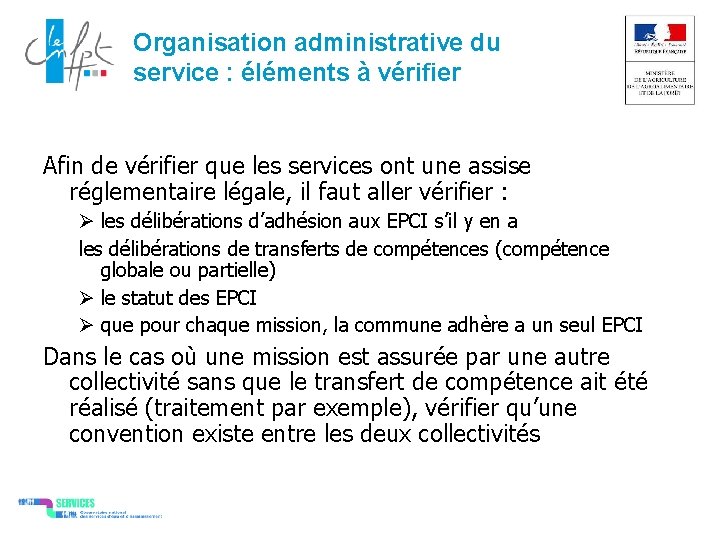 Organisation administrative du service : éléments à vérifier Afin de vérifier que les services
