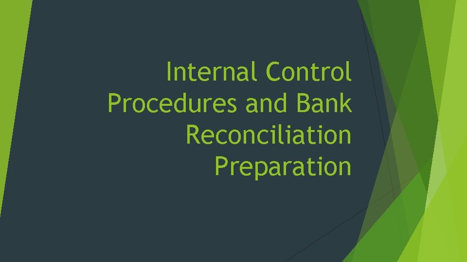 Internal Control Procedures and Bank Reconciliation Preparation 