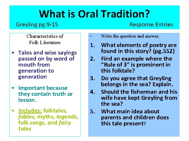 What is Oral Tradition? Greyling pg. 9 -15 Characteristics of Folk Literature • Tales
