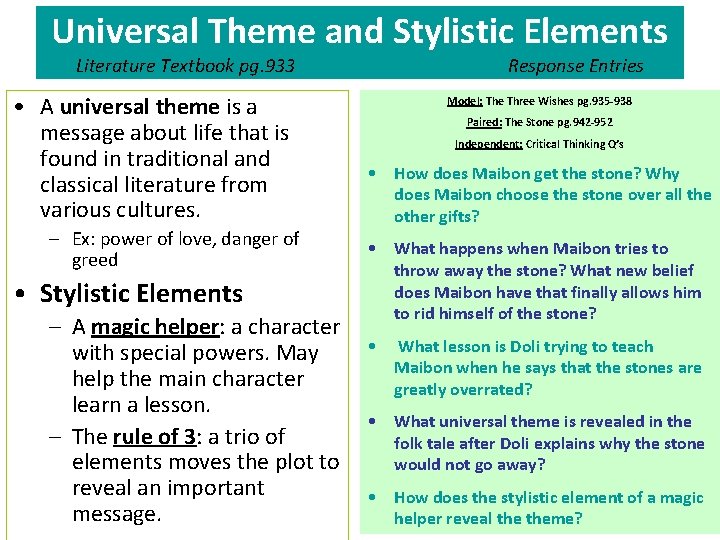 Universal Theme and Stylistic Elements Literature Textbook pg. 933 • A universal theme is