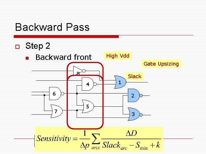 Backward Pass o Step 2 n Backward front High Vdd Gate Upsizing 8 4