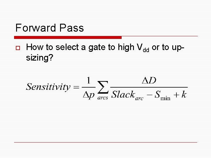 Forward Pass o How to select a gate to high Vdd or to upsizing?