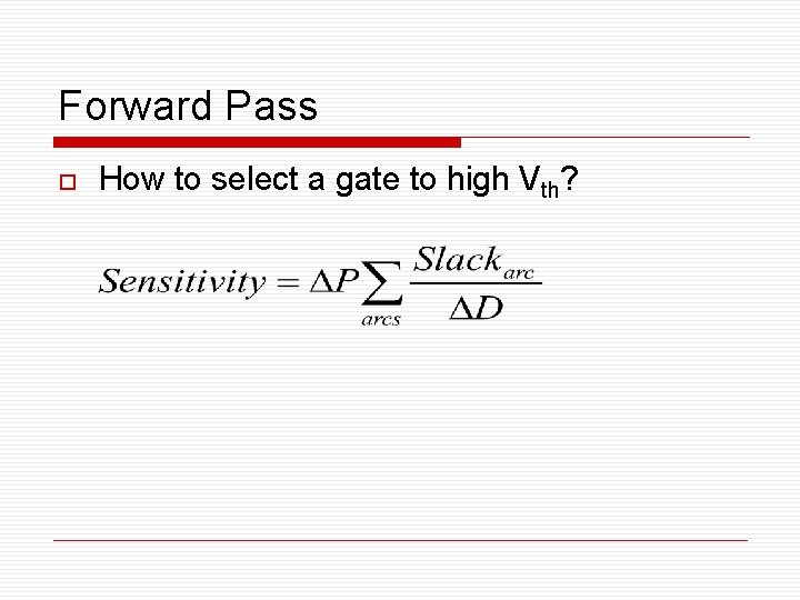 Forward Pass o How to select a gate to high Vth? 