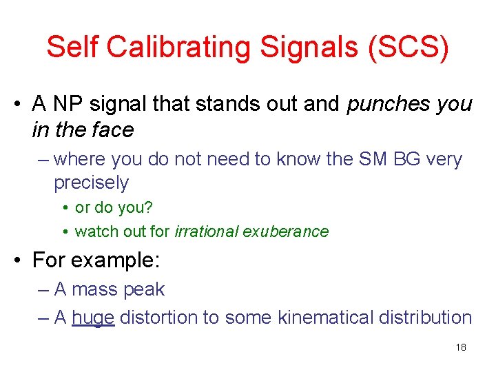 Self Calibrating Signals (SCS) • A NP signal that stands out and punches you