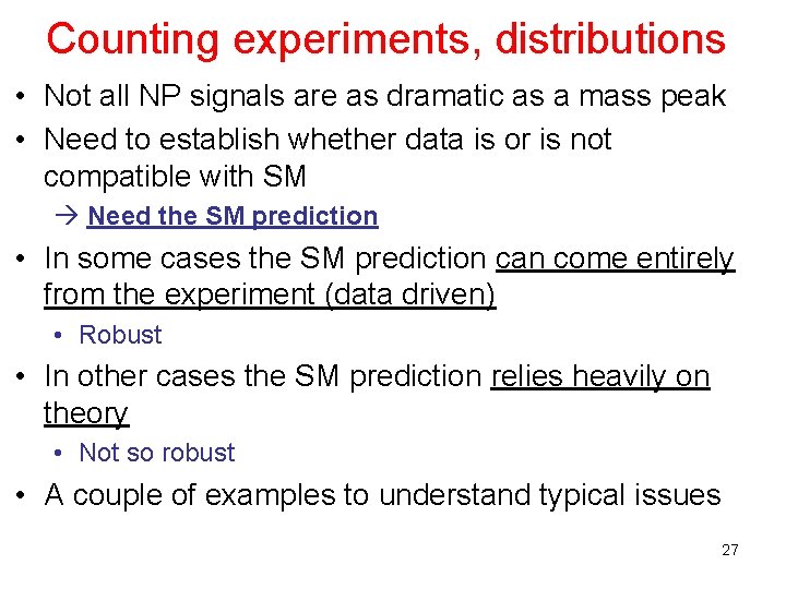 Counting experiments, distributions • Not all NP signals are as dramatic as a mass