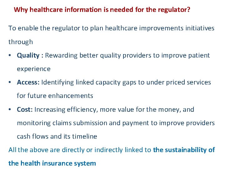 Why healthcare information is needed for the regulator? To enable the regulator to plan