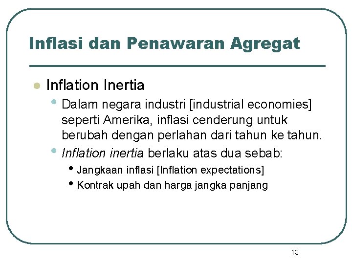 Inflasi dan Penawaran Agregat l Inflation Inertia • Dalam negara industri [industrial economies] •