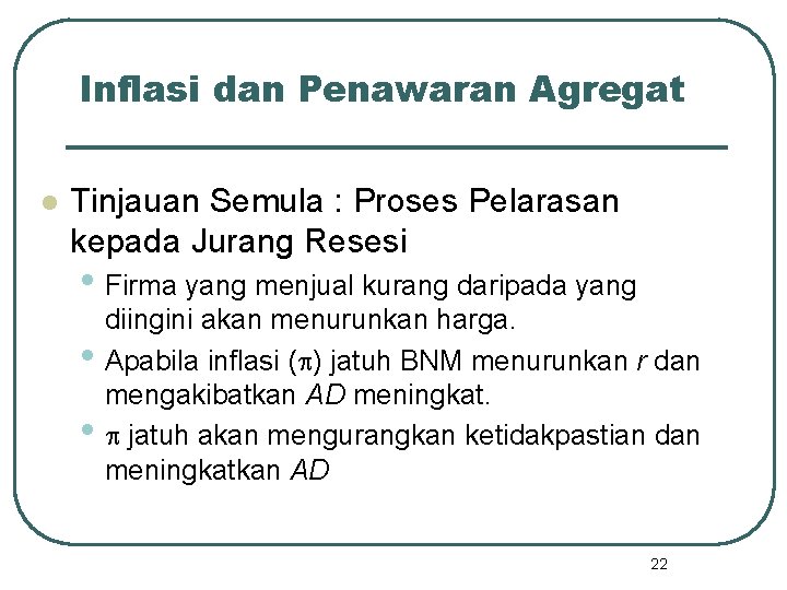 Inflasi dan Penawaran Agregat l Tinjauan Semula : Proses Pelarasan kepada Jurang Resesi •