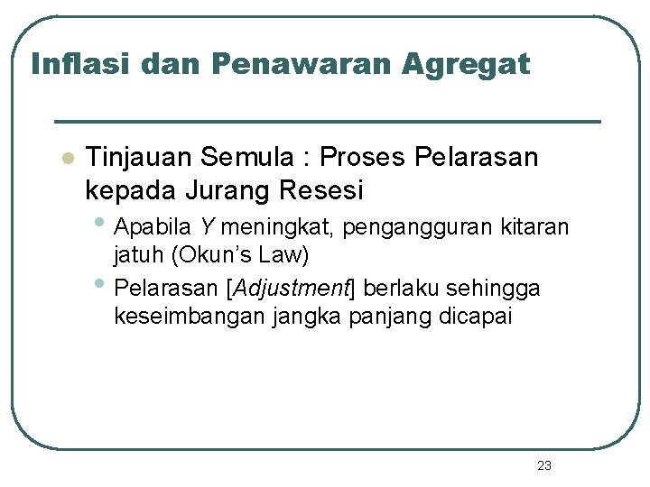 Inflasi dan Penawaran Agregat l Tinjauan Semula : Proses Pelarasan kepada Jurang Resesi •