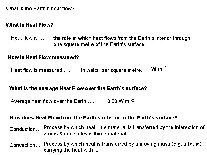 What is the Earth’s heat flow? What is Heat Flow? Heat flow is ….