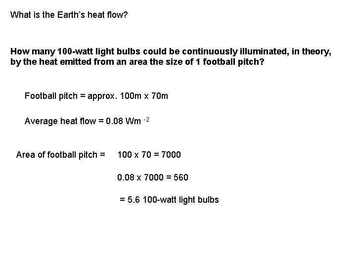 What is the Earth’s heat flow? How many 100 -watt light bulbs could be