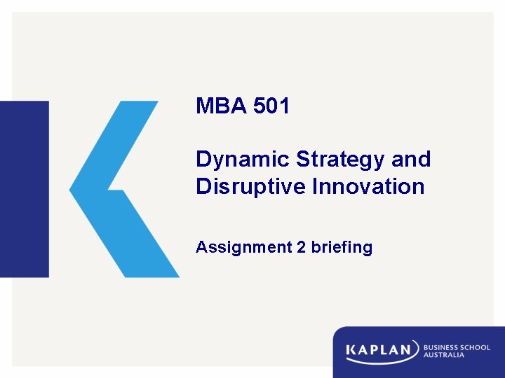 MBA 501 Dynamic Strategy and Disruptive Innovation Assignment 2 briefing 