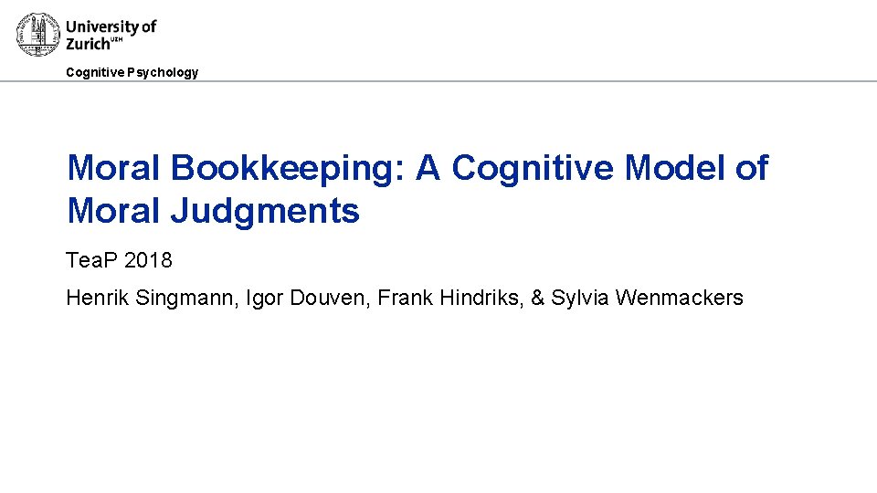 Cognitive Psychology Moral Bookkeeping: A Cognitive Model of Moral Judgments Tea. P 2018 Henrik
