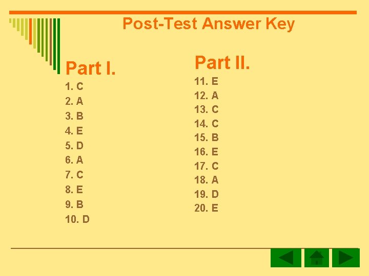 Post-Test Answer Key Part I. 1. C 2. A 3. B 4. E 5.