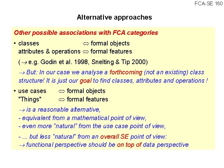 FCA SE 160 Alternative approaches Other possible associations with FCA categories • classes formal