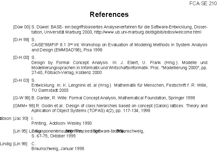 FCA SE 210 References [Düw 00] S. Düwel: BASE ein begriffsbasiertes Analyseverfahren für die