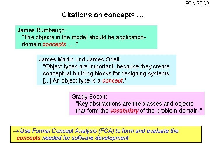 FCA SE 60 Citations on concepts … James Rumbaugh: "The objects in the model