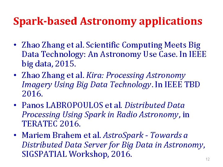 Spark-based Astronomy applications • Zhao Zhang et al. Scientific Computing Meets Big Data Technology: Spark-based Astronomy applications • Zhao Zhang et al. Scientific Computing Meets Big Data Technology: