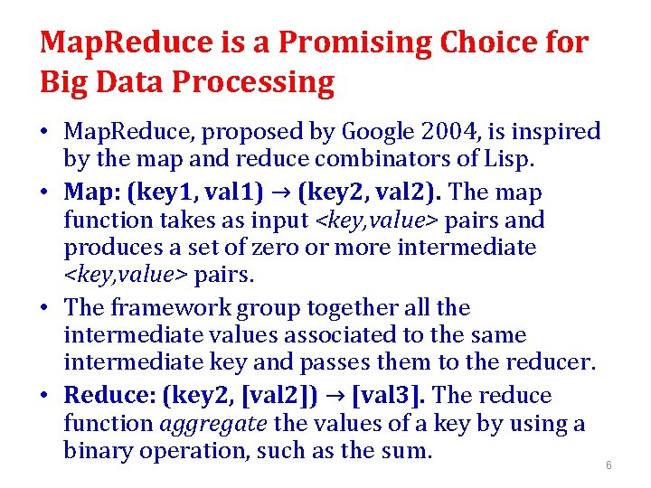 Map. Reduce is a Promising Choice for Big Data Processing • Map. Reduce, proposed Map. Reduce is a Promising Choice for Big Data Processing • Map. Reduce, proposed