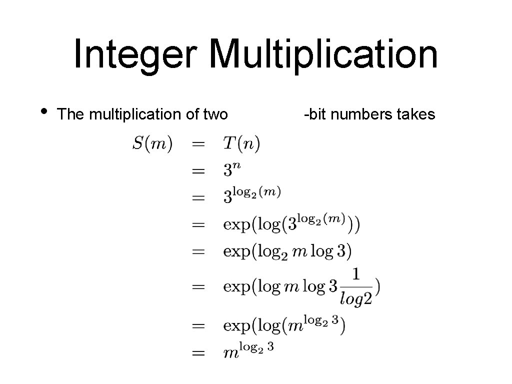 Integer Multiplication • The multiplication of two -bit numbers takes 