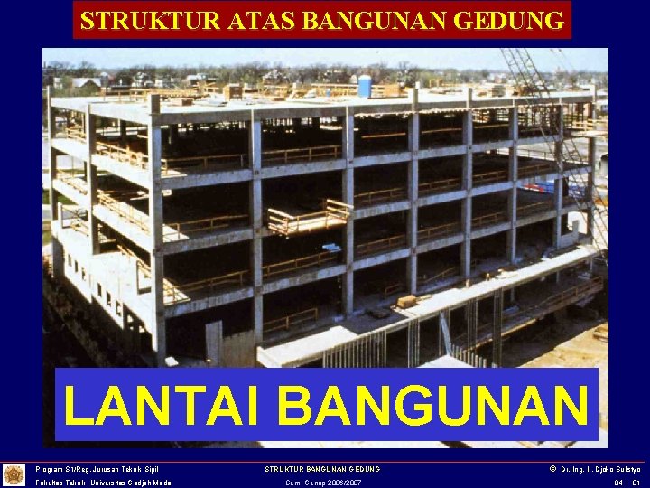 STRUKTUR ATAS BANGUNAN GEDUNG LANTAI BANGUNAN Program S 1/Reg. Jurusan Teknik Sipil Fakultas Teknik