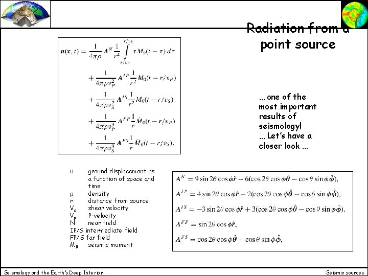 Radiation from a point source … one of the most important results of seismology!