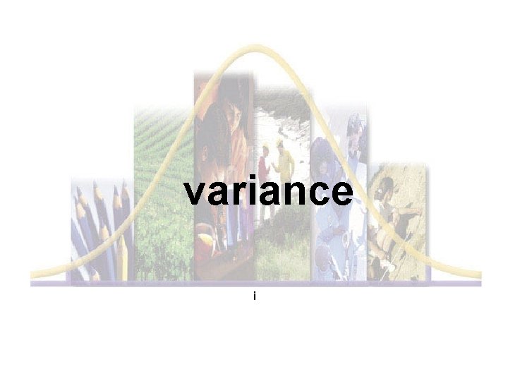 Slide 2 variance i 