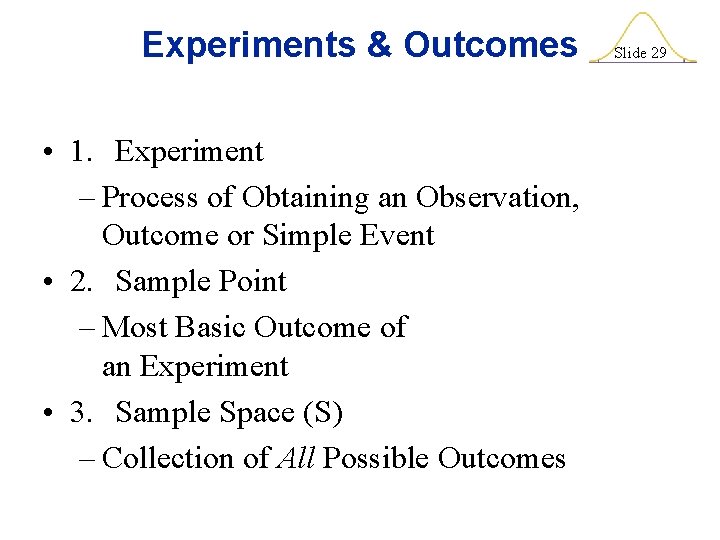 Experiments & Outcomes • 1. Experiment – Process of Obtaining an Observation, Outcome or