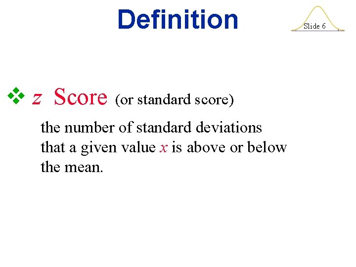 Definition v z Score (or standard score) the number of standard deviations that a