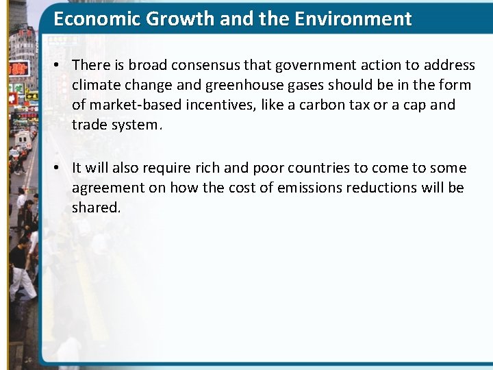 Economic Growth and the Environment • There is broad consensus that government action to