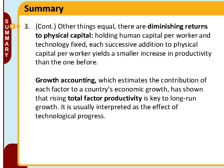 Summary 3. (Cont. ) Other things equal, there are diminishing returns to physical capital: