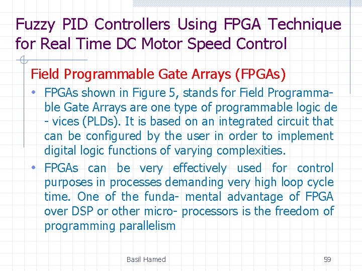 Fuzzy PID Controllers Using FPGA Technique for Real Time DC Motor Speed Control Field