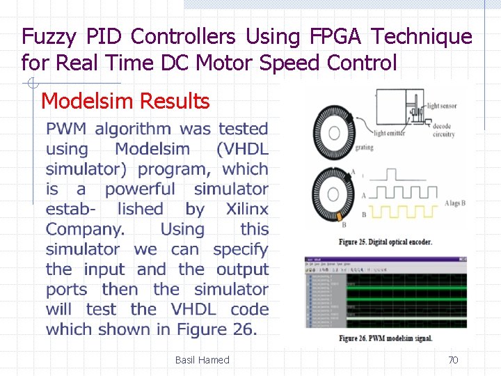 Fuzzy PID Controllers Using FPGA Technique for Real Time DC Motor Speed Control Modelsim