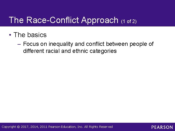 The Race-Conflict Approach (1 of 2) • The basics – Focus on inequality and The Race-Conflict Approach (1 of 2) • The basics – Focus on inequality and