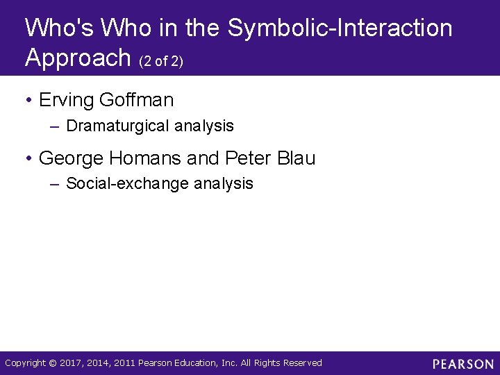 Who's Who in the Symbolic-Interaction Approach (2 of 2) • Erving Goffman – Dramaturgical Who's Who in the Symbolic-Interaction Approach (2 of 2) • Erving Goffman – Dramaturgical
