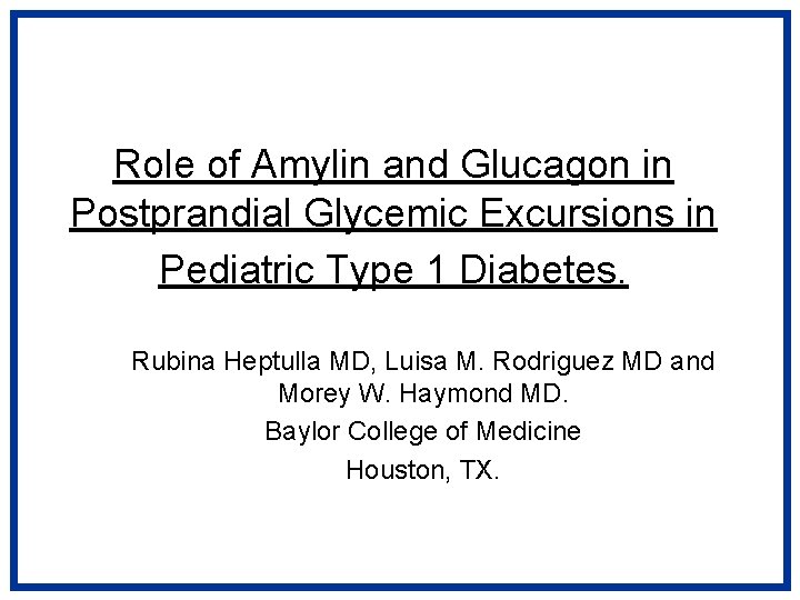 Role of Amylin and Glucagon in Postprandial Glycemic Excursions in Pediatric Type 1 Diabetes.