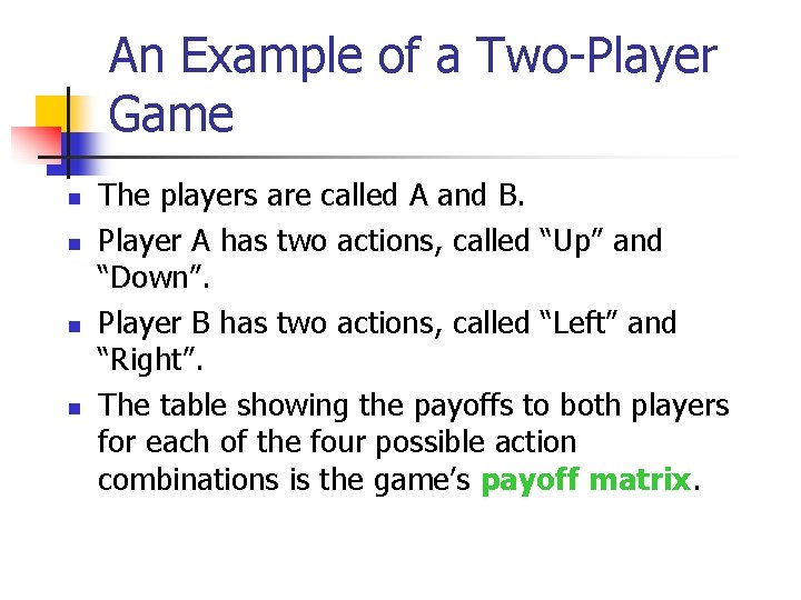 An Example of a Two-Player Game n n The players are called A and